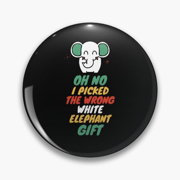 Item preview, Oh No I Picked The Wrong White Elephant designed and sold by CREATIVELEANS ⭐️⭐️⭐️⭐️⭐️.