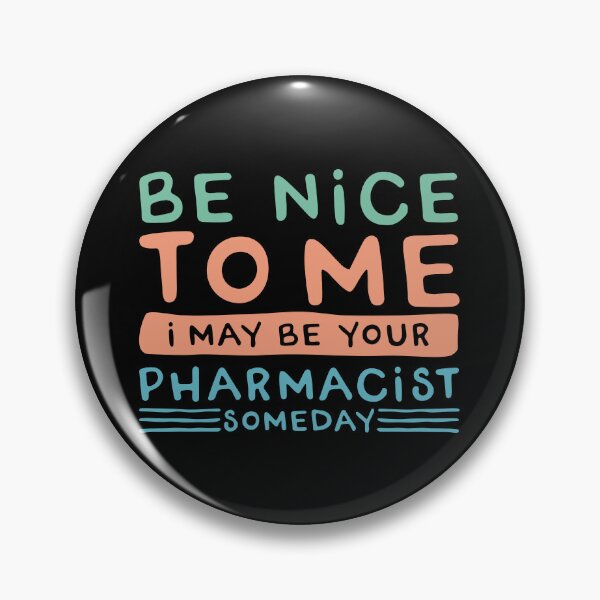Item preview, Be nice to me Pharmacist student designed and sold by Pixelish.