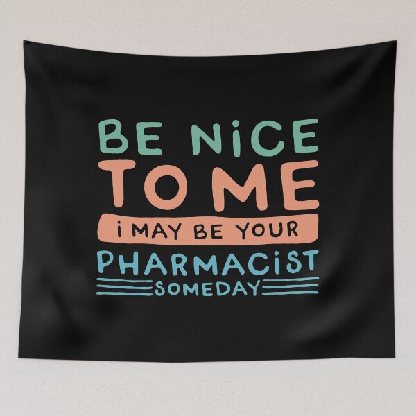 Item preview, Be nice to me Pharmacist student designed and sold by Pixelish.