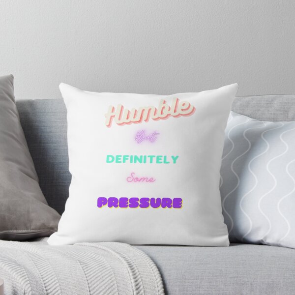 Item preview, Humble But Definitely Some Pressure designed and sold by vinsteck.