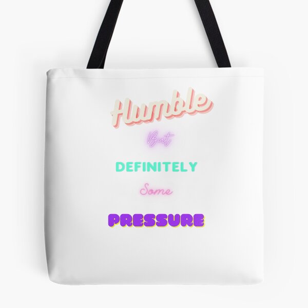 Item preview, Humble But Definitely Some Pressure designed and sold by vinsteck.