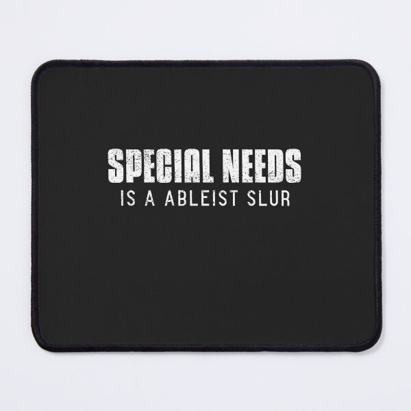 Item preview, Special Needs is a Ableist Slur designed and sold by Disabledland.