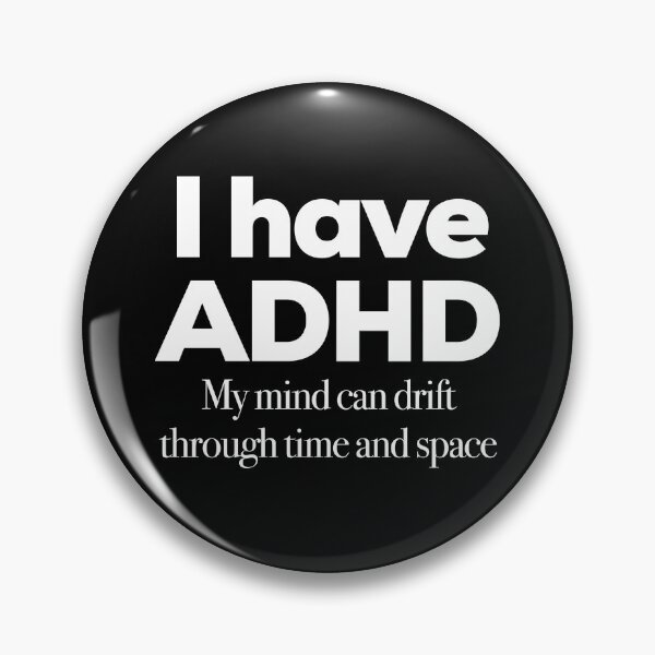 Item preview, Funny ADHD QUOTE - I have ADHD My mind can drift through time and space - Attention Deficit HyperActive Disorder | Neurodiversity | Neurodivergent | Neurodiverse designed and sold by MJDezigns.