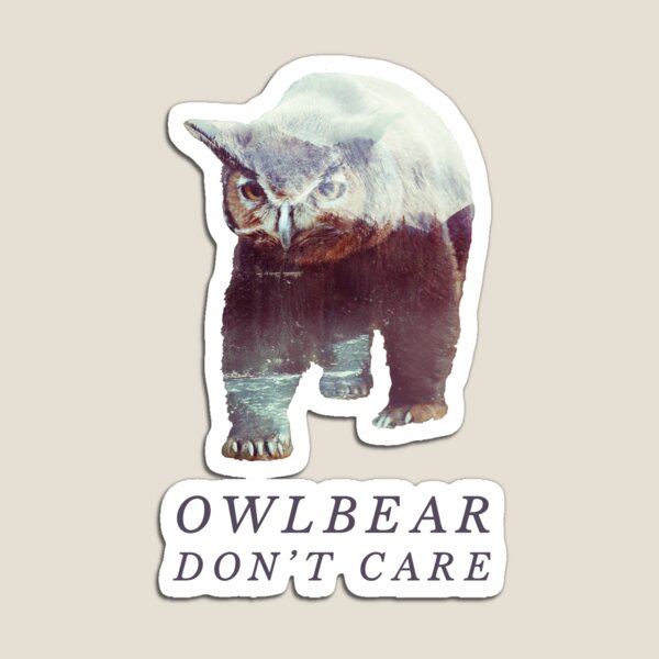 Owlbear Don't Care Magnet