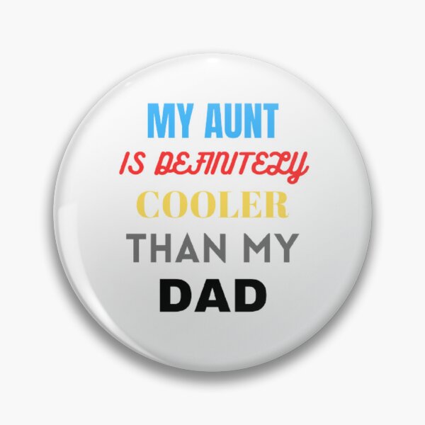 Item preview, My Aunt Is Definitely Cooler Than My Dad designed and sold by funkyfreshfinds.