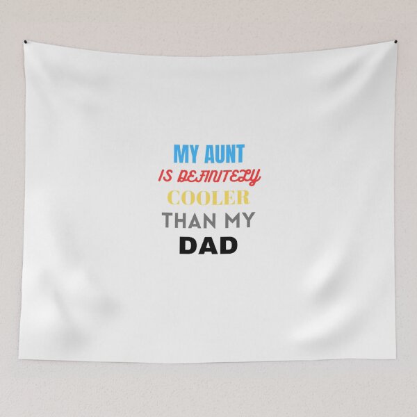 Item preview, My Aunt Is Definitely Cooler Than My Dad designed and sold by funkyfreshfinds.