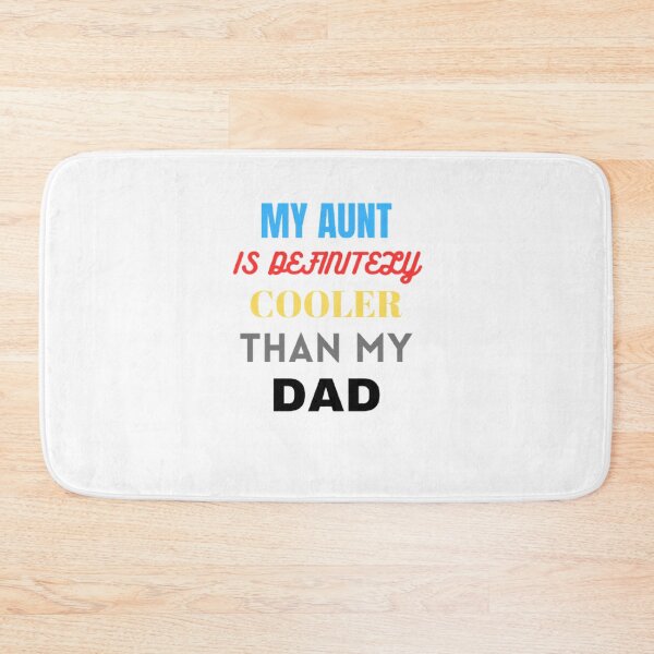 Item preview, My Aunt Is Definitely Cooler Than My Dad designed and sold by funkyfreshfinds.