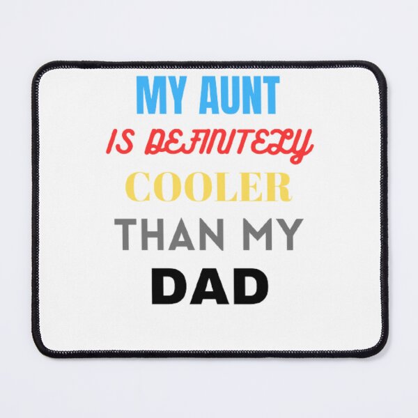 Item preview, My Aunt Is Definitely Cooler Than My Dad designed and sold by funkyfreshfinds.