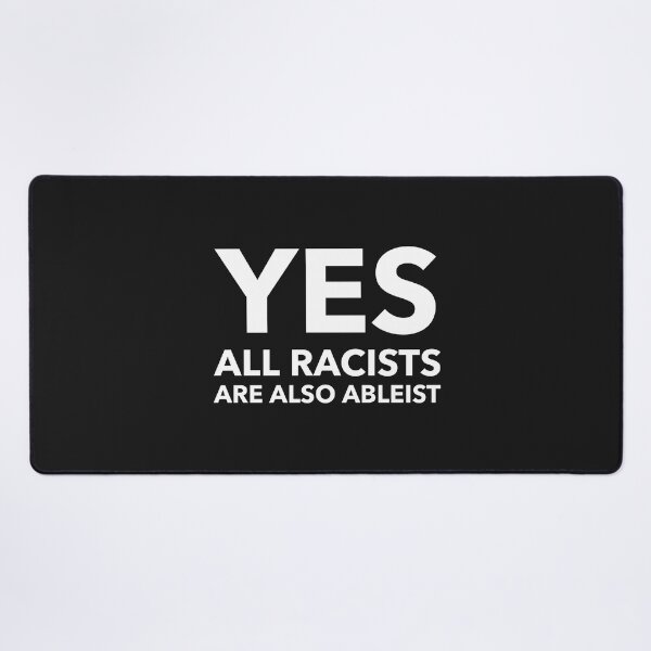 Item preview, Yes all Racists are also Ableist  designed and sold by Disabledland.