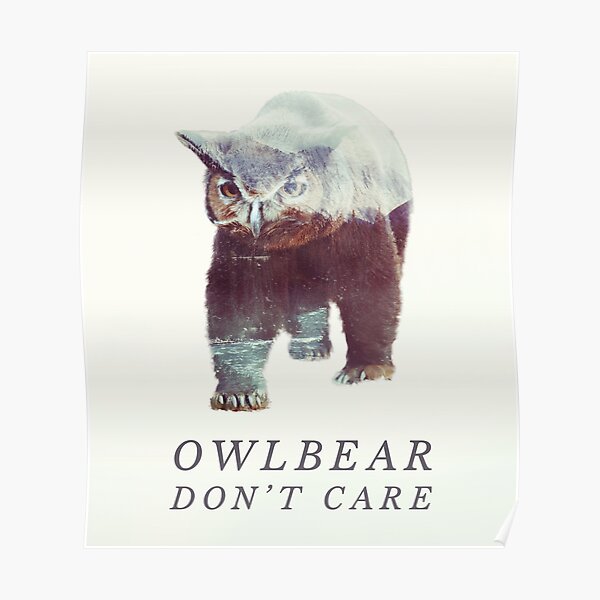 Owlbear Don't Care Poster