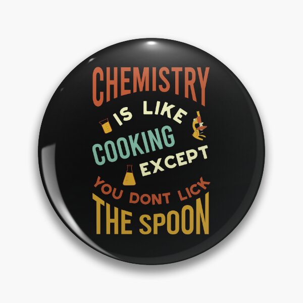 Item preview, Chemistry is Like Cooking Except You Don't Lick the Spoon designed and sold by whyitsme.