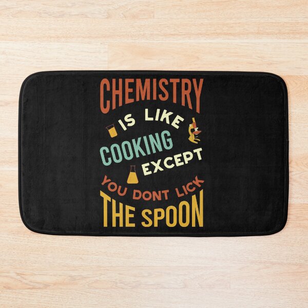 Item preview, Chemistry is Like Cooking Except You Don't Lick the Spoon designed and sold by whyitsme.