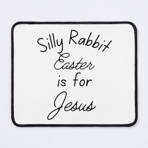 Item preview, Silly Rabbit. Easter is for Jesus. designed and sold by SushiAnn.