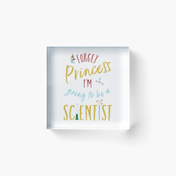 Item preview, Funny Girls Forget Princess I'm Going to Be a Scientist designed and sold by whyitsme.