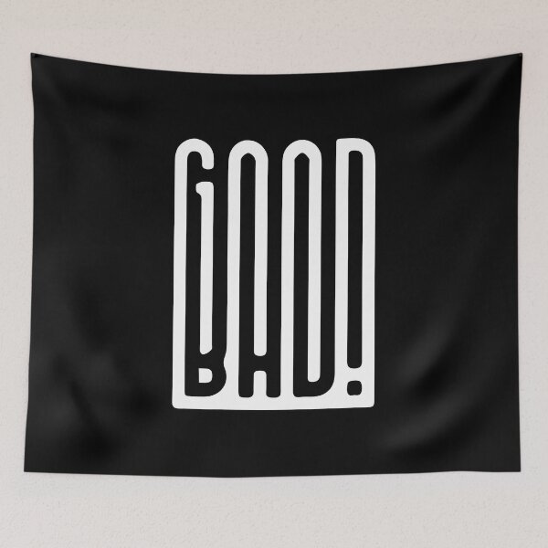 Item preview, GOOD BAD ! designed and sold by Creativenetic.