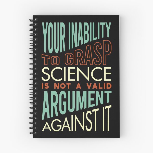 Item preview, Your Inability to Grasp Science is Not a Valid Argument Against It designed and sold by whyitsme.