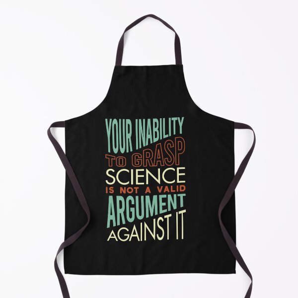 Item preview, Your Inability to Grasp Science is Not a Valid Argument Against It designed and sold by whyitsme.