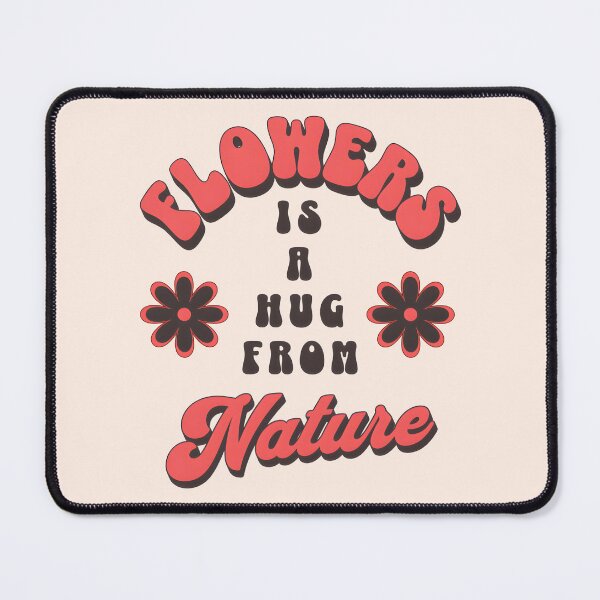Item preview, Flowers is a Hug from Nature designed and sold by SunriseD.