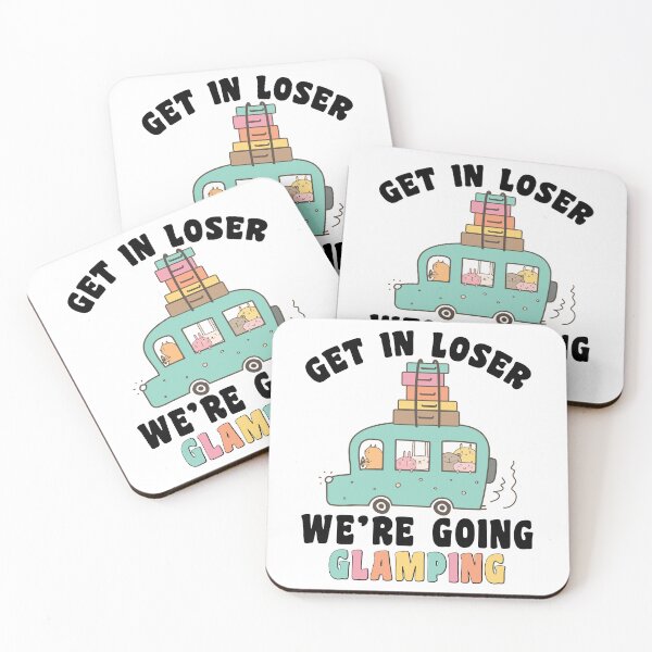 Item preview, Get In Loser We're Going Campers designed and sold by TaraGbear.