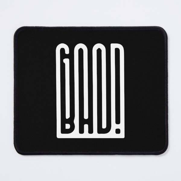 Item preview, GOOD BAD ! designed and sold by Creativenetic.
