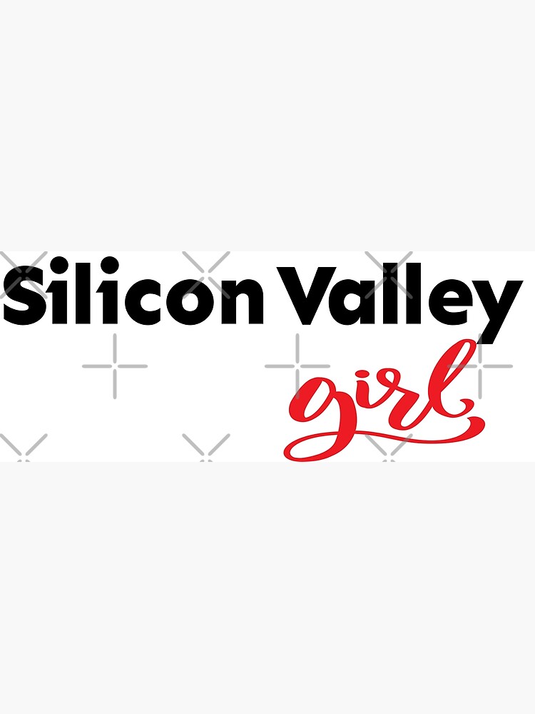 "Silicon Valley Girl Startup Girl" Poster for Sale by ProjectX23