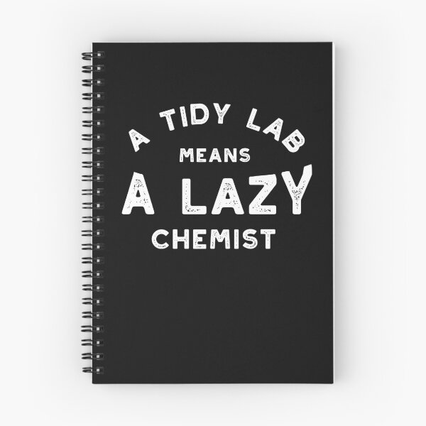 Item preview, Scientist Saying A Tidy Lab Means A Lazy Chemist designed and sold by whyitsme.