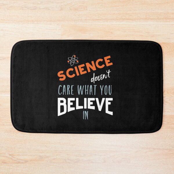 Item preview, Science Doesn't Care What You Believe In designed and sold by whyitsme.