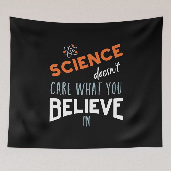 Item preview, Science Doesn't Care What You Believe In designed and sold by whyitsme.