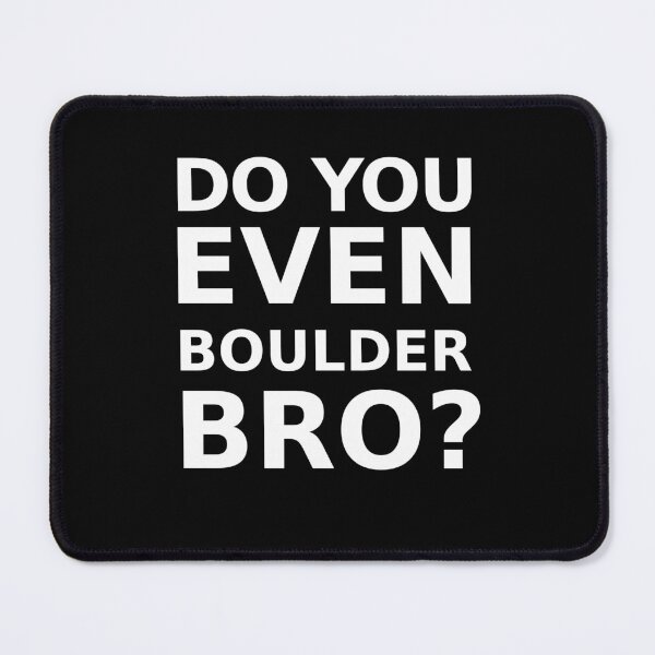 Item preview, Do you even Boulder bro? designed and sold by Magicalpallette.
