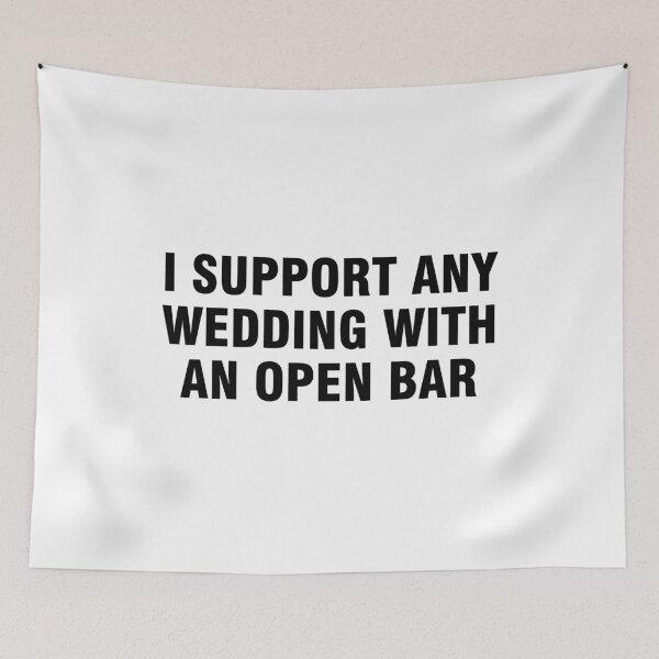 Item preview, I support any wedding with an open bar designed and sold by allthetees.