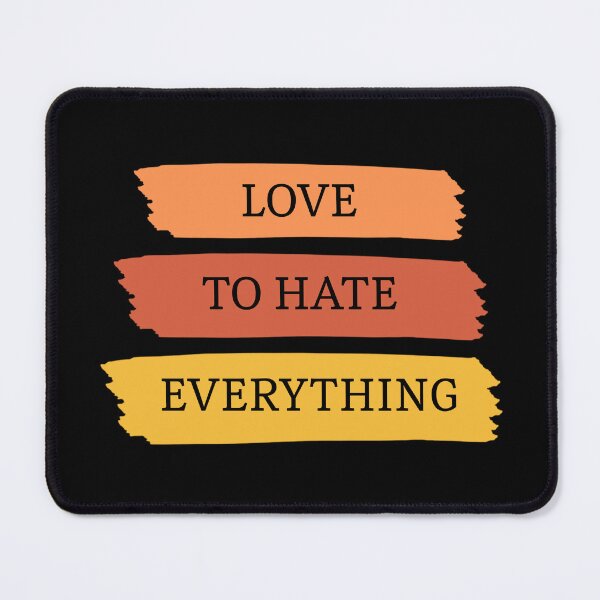 Item preview, Love to hate everything designed and sold by Magicalpallette.