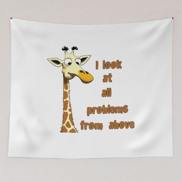 Item preview, "I look at all problems from above." Funny design positive giraffe species designed and sold by VibrantJD.