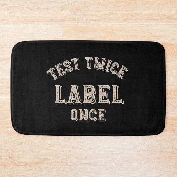 Item preview, Scientist Saying Test Twice Label Once designed and sold by whyitsme.