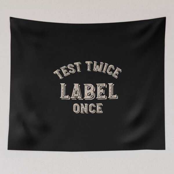 Item preview, Scientist Saying Test Twice Label Once designed and sold by whyitsme.