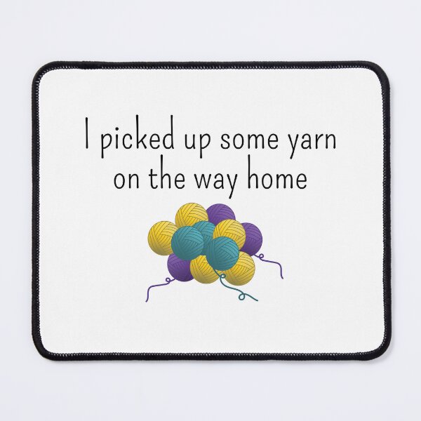 Item preview, I picked up some yarn on the way home, funny text design for crocheters, knitters designed and sold by wondertree.
