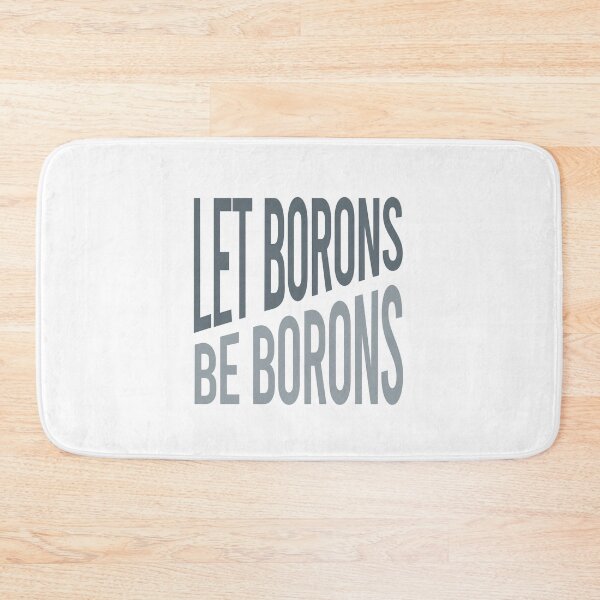 Item preview, Science Pun Let Borons Be Borons designed and sold by whyitsme.