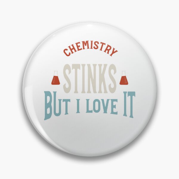 Item preview, Chemistry Stinks But I Love It designed and sold by whyitsme.