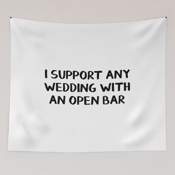 Item preview, I support any wedding with an open bar designed and sold by allthetees.
