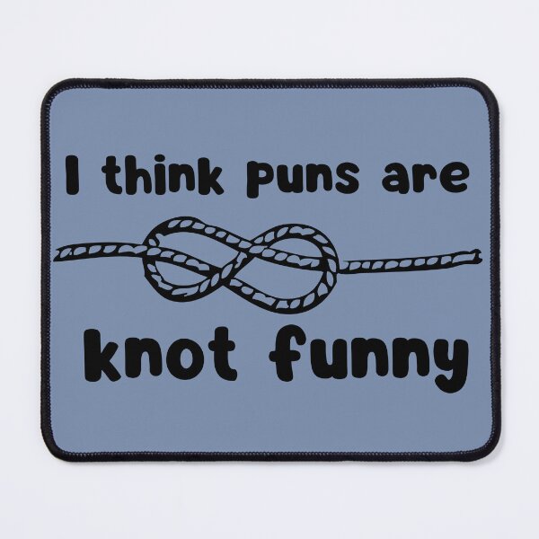 Item preview, I think puns are knot funny designed and sold by PellSilversmith.