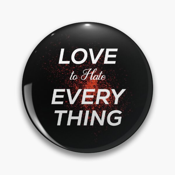 Item preview, Love to hate everything  designed and sold by HappyPrints ⭐⭐⭐⭐⭐.