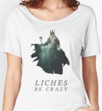 Liches Be Crazy - Lich D&D / DnD / Dungeons and Dragons Typography Art Relaxed Fit T-Shirt
