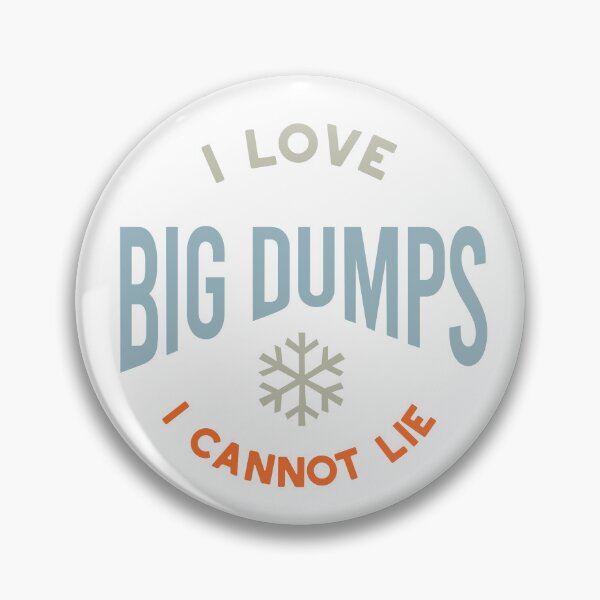 Item preview, Skiing Pun I Love Big Dumps I Cannot Lie designed and sold by whyitsme.