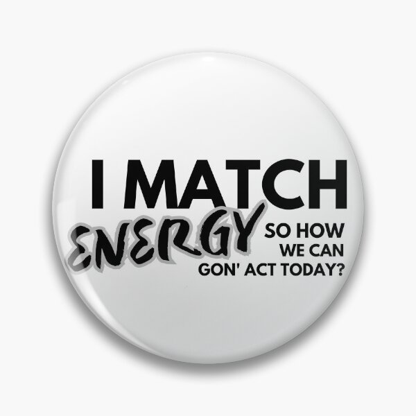 Item preview, I much energy so how we gon' act today? designed and sold by Alaminee.