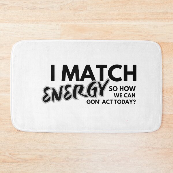 Item preview, I much energy so how we gon' act today? designed and sold by Alaminee.