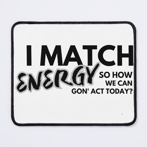 Item preview, I much energy so how we gon' act today? designed and sold by Alaminee.