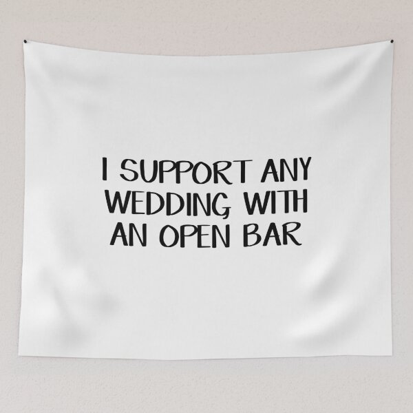 Item preview, I support any wedding with an open bar designed and sold by allthetees.