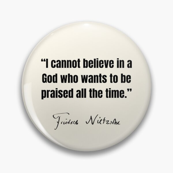 Item preview, I cannot believe in a god who wants to be praised all the time  designed and sold by QuotesAreFun.