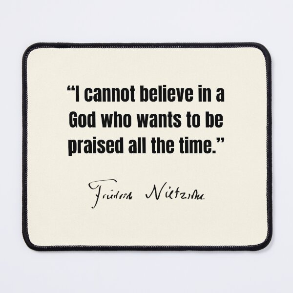 Item preview, I cannot believe in a god who wants to be praised all the time designed and sold by QuotesAreFun.