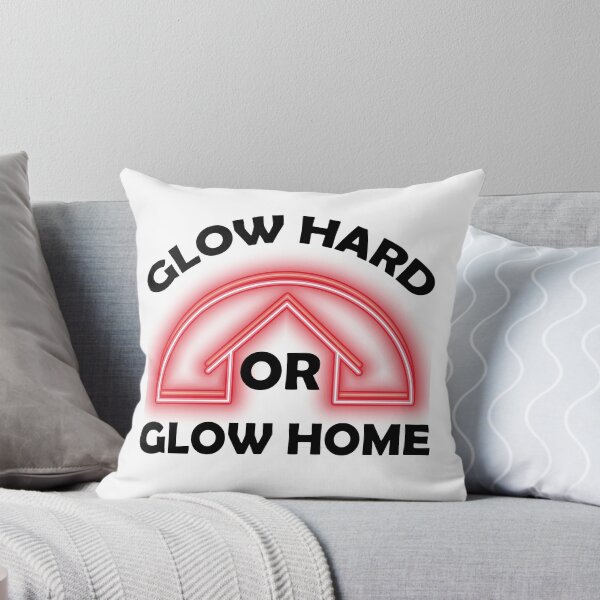 Item preview, glow hard or glow home designed and sold by designsmaster99.