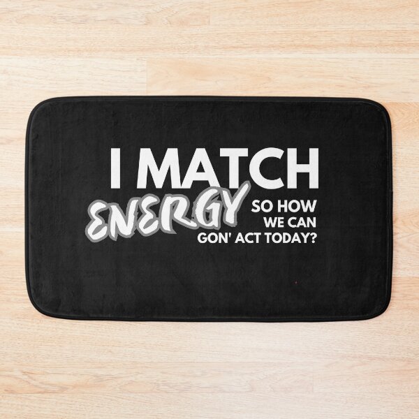 Item preview, I much energy so how we gon' act today? designed and sold by Alaminee.